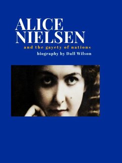 Alice Nielsen and the Gayety of Nations (eBook, ePUB) - Wilson, Dall