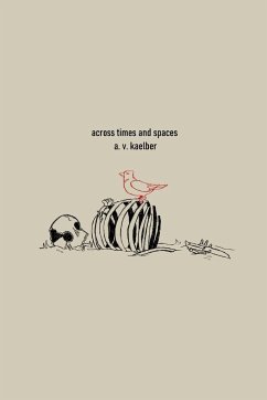 across times and spaces - Kaelber, A. V.