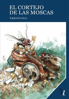 El cortejo de las moscas (eBook, ePUB) - Kalaislinnkov