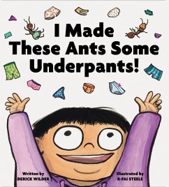 I Made These Ants Some Underpants! (eBook, ePUB) - Wilder, Derick