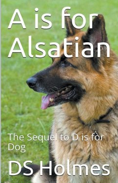 A is for Alsatian - Holmes, Ds