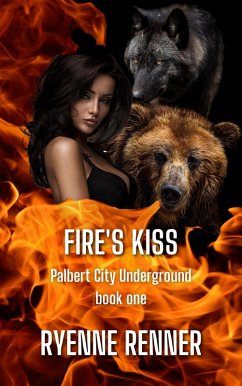 Fire's Kiss (Palbert City Underground, #1) (eBook, ePUB) - Renner, Ryenne