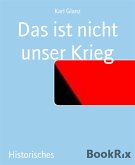 Das ist nicht unser Krieg (eBook, ePUB)