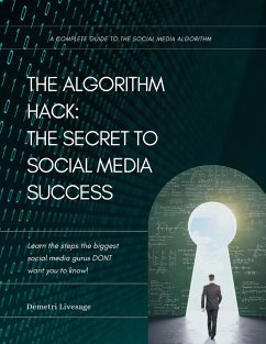 The Algorithm Hack: The Secret to Social Media Success (eBook, ePUB) - Liversage, Demetri