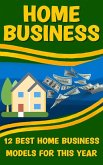 Home Business: Unlocking the Secrets to Building a Successful and Profitable Home-Based Business (eBook, ePUB)