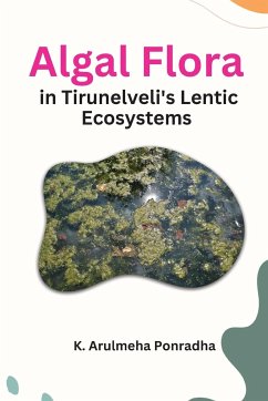 Algal Flora in Tirunelveli's Lentic Ecosystems - Ponradha, K. Arulmeha