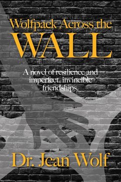 Wolfpack Across the Wall (Billy Love's Novels, #6) (eBook, ePUB) - Wolf, Jean
