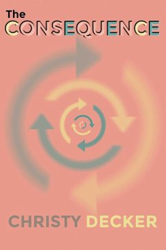 The Consequence (eBook, ePUB) - Decker, Christy