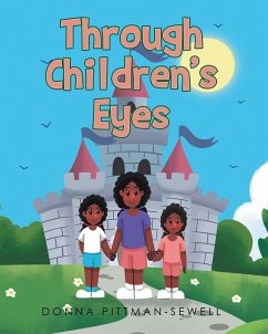 Through Children's Eyes (eBook, ePUB) - Pittman-Sewell, Donna