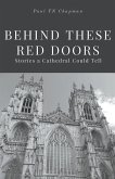 Behind These Red Doors Stories a Cathedral Could Tell