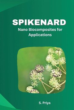 Spikenard Nano Biocomposites for Applications - Priya, S.