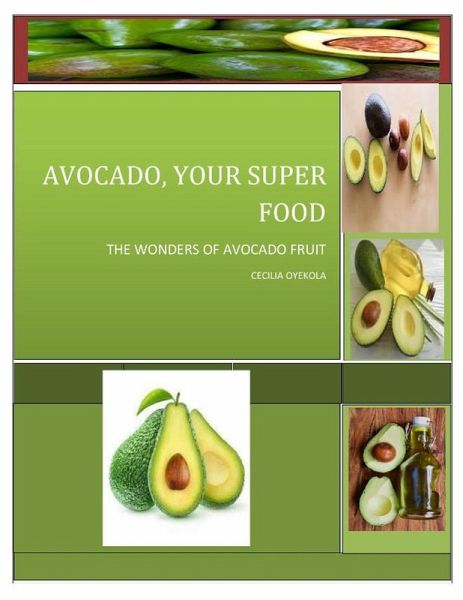 AVOCADO, YOUR SUPER FOOD (eBook, ePUB) AVOCADO, YOUR SUPER FOOD (eBook, ePUB)