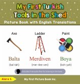 My First Turkish Tools in the Shed Picture Book with English Translations (Teach & Learn Basic Turkish words for Children, #5) (eBook, ePUB) My First Turkish Tools in the Shed Picture Book with English Translations (Teach & Learn Basic Turkish words for Children, #5) (eBook, ePUB)