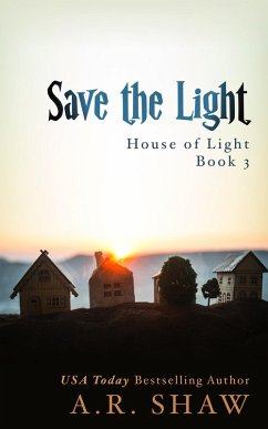 Save the Light (House of Light, #3) (eBook, ePUB) - Shaw, A. R.