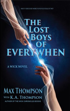 The Lost Boys of EveryWhen (A Wick Book, #1) (eBook, ePUB) - Thompson, Max; Thompson, K. A.