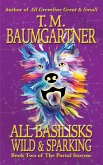 All Basilisks Wild & Sparking (The Portal Storms, #2) (eBook, ePUB)