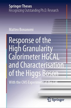 Response of the High Granularity Calorimeter HGCAL and Characterisation of the Higgs Boson (eBook, PDF) - Bonanomi, Matteo
