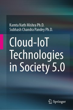 Cloud-IoT Technologies in Society 5.0 (eBook, PDF) - Mishra Ph.D., Kamta Nath; Pandey Ph.D., Subhash Chandra
