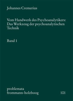 Vom Handwerk des Psychoanalytikers: Das Werkzeug der psychoanalytischen Technik. Band 1 (eBook, PDF) - Cremerius, Johannes