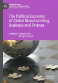 The Political Economy of Global Manufacturing, Business and Finance (eBook, PDF)