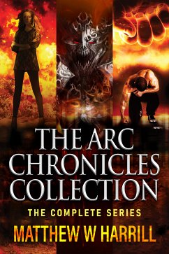 The ARC Chronicles Collection (eBook, ePUB) - Harrill, Matthew W.