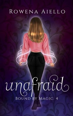 Unafraid (Bound by Magic, #4) (eBook, ePUB) - Aiello, Rowena