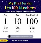 My First Turkish 1 to 100 Numbers Book with English Translations (Teach & Learn Basic Turkish words for Children, #20) (eBook, ePUB) My First Turkish 1 to 100 Numbers Book with English Translations (Teach & Learn Basic Turkish words for Children, #20) (eBook, ePUB)