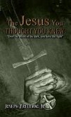 The Jesus You Thought You Knew (eBook, ePUB)