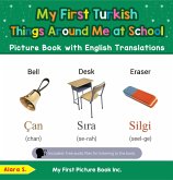 My First Turkish Things Around Me at School Picture Book with English Translations (Teach & Learn Basic Turkish words for Children, #14) (eBook, ePUB)