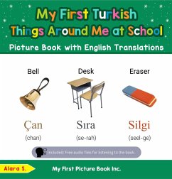 My First Turkish Things Around Me at School Picture Book with English Translations (Teach & Learn Basic Turkish words for Children, #14) (eBook, ePUB) - S., Alara