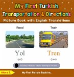 My First Turkish Transportation & Directions Picture Book with English Translations (Teach & Learn Basic Turkish words for Children, #12) (eBook, ePUB)