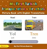 My First Turkish Transportation & Directions Picture Book with English Translations (Teach & Learn Basic Turkish words for Children, #12) (eBook, ePUB) My First Turkish Transportation & Directions Picture Book with English Translations (Teach & Learn Basic Turkish words for Children, #12) (eBook, ePUB)