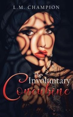 The Involuntary Concubine (eBook, ePUB) - Champion, L. M.