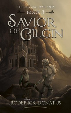 Savior of Gilgin (The Crystal War Saga, #3) (eBook, ePUB) - Donatus, Roderick