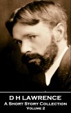 D H Lawrence - A Short Story Collection - Volume 2 (eBook, ePUB)