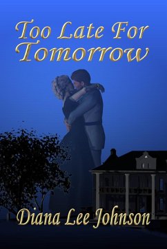 Too Late For Tomorrow (eBook, ePUB) - Johnson, Diana Lee