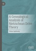 A Genealogical Analysis of Nietzschean Drive Theory (eBook, PDF)
