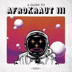 A Guide To Afrokraut Iii (Lim.Ed.)