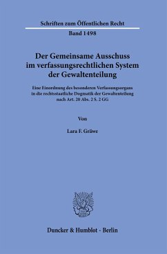 Der Gemeinsame Ausschuss im verfassungsrechtlichen System der Gewaltenteilung - Gräwe, Lara F.