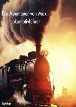 Die Abenteuer von Max - Lokomotivführer - Aegerter, Michel