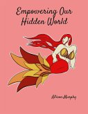 Empowering Our Hidden World Volume 1