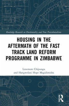 Housing in the Aftermath of the Fast Track Land Reform Programme in Zimbabwe - Chipungu, Lovemore; Magidimisha, Hangwelani Hope