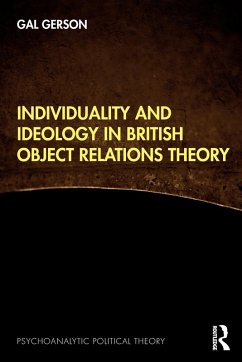 Individuality and Ideology in British Object Relations Theory - Gerson, Gal