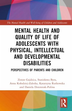 Mental Health and Quality of Life of Adolescents with Physical, Intellectual and Developmental Disabilities - Gajdzica, Zenon (University of Silesia, Poland); Byra, Stanislawa (Maria Curie-Sklodowska University, Poland); Kolodziej-Zaleska, Anna (University of Silesia in Katowice, Poland)
