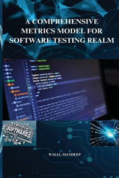 A comprehensive metrics model for software testing realm - Mandeep, Walia