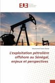 L'exploitation pétrolière offshore au Sénégal, enjeux et perspectives