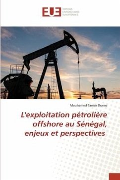 L'exploitation pétrolière offshore au Sénégal, enjeux et perspectives - Drame, Mouhamed Tamsir