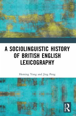 A Sociolinguistic History of British English Lexicography - Yong, Heming; Peng, Jing