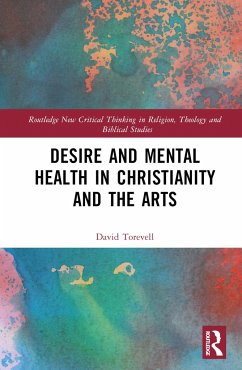 Desire and Mental Health in Christianity and the Arts - Torevell, David