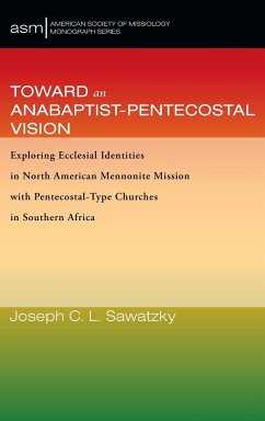 Toward an Anabaptist-Pentecostal Vision - Sawatzky, Joseph C. L.